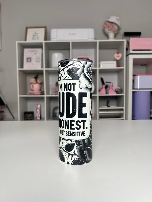 Sarcastic 20oz tumbler, Not Rude quencher, Funny 20oz custom tumbler