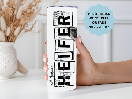 Not Today Heifer Tumbler, Cow Tumbler, Cow Lover Gifts, Mental Health Gift, 20oz Skinny Tumbler with Lid & Straw