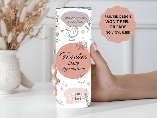 Teacher Daily Positive Affirmations, Teacher Tumbler, Mental Health Gift, Positive Affirmations Gift, 20oz Skinny Tumbler with Lid & Straw