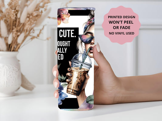 Sarcasm 20oz tumbler, Funny custom tumbler, Sassy custom stainless tumbler