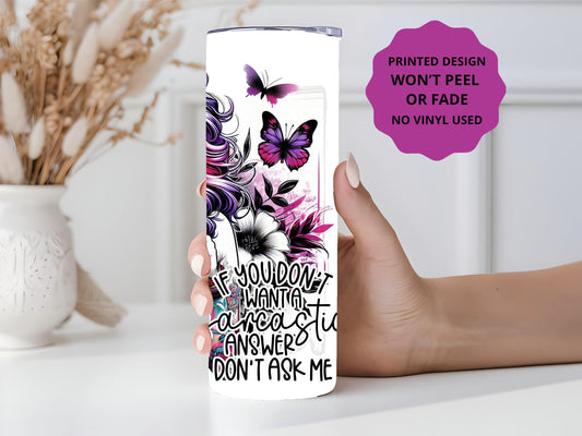 Sarcasm 20oz tumbler, Funny custom tumbler, Sassy custom stainless tumbler