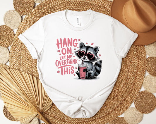 Let Me Overthink This T-shirt, Overthinker Shirt, Funny Shirt, Sarcastic Shirt