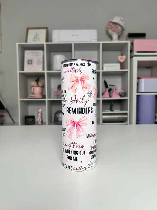 Coquette Reminders 20oz tumbler, Bows quencher, Daily Reminders 20oz custom tumbler