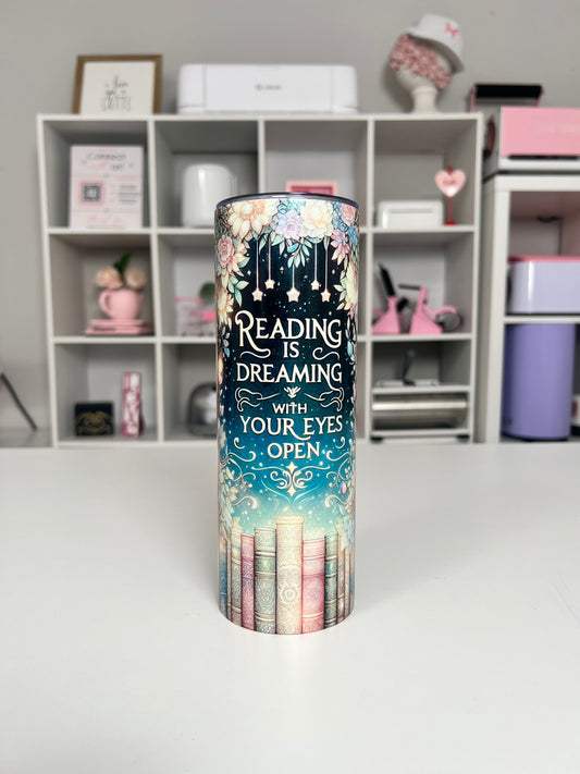 Reading is Dreaming 20oz tumbler, Book quencher, Book Lover 20oz custom tumbler