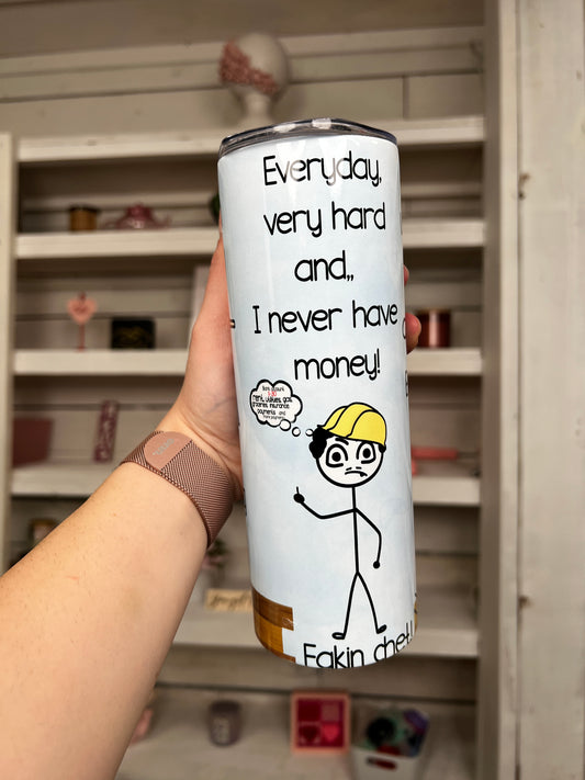 Don't Wanna Work Anymore 20oz Tumbler