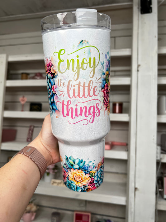 Enjoy The Little Things 40oz tumbler