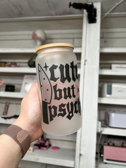 Cute But Psycho 16oz Glass