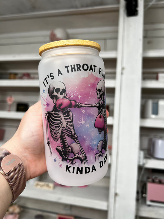 Throat Punch Kinda Day 16oz Glass