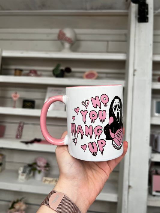 You Hang Up 11oz Ceramic Mug