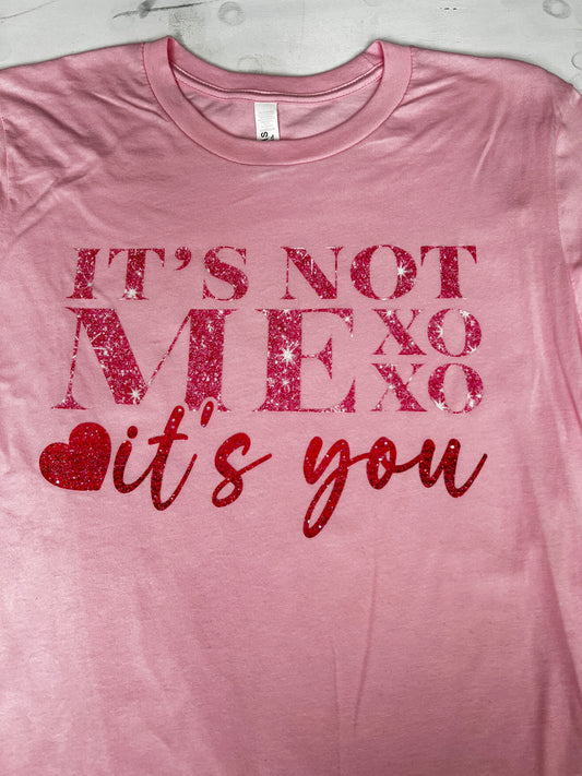 It's Not Me It's You Pink Medium T-Shirt