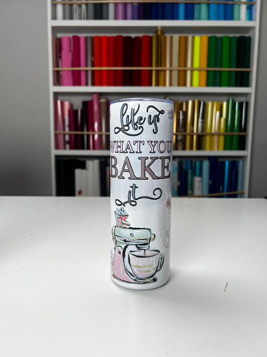 Life is what you bake it 20oz tumbler, Baker Lover tumbler, Baking Tools custom stainless tumbler