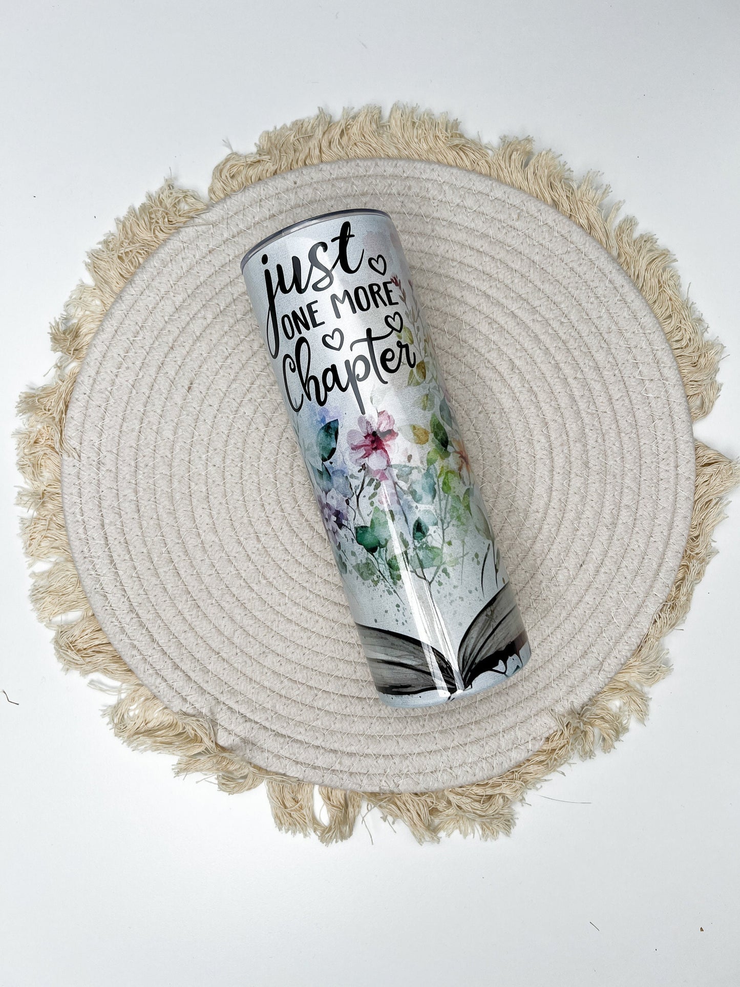 Book Lover 20oz tumbler, Just One More Chapter custom tumbler, Bookish custom stainless tumbler