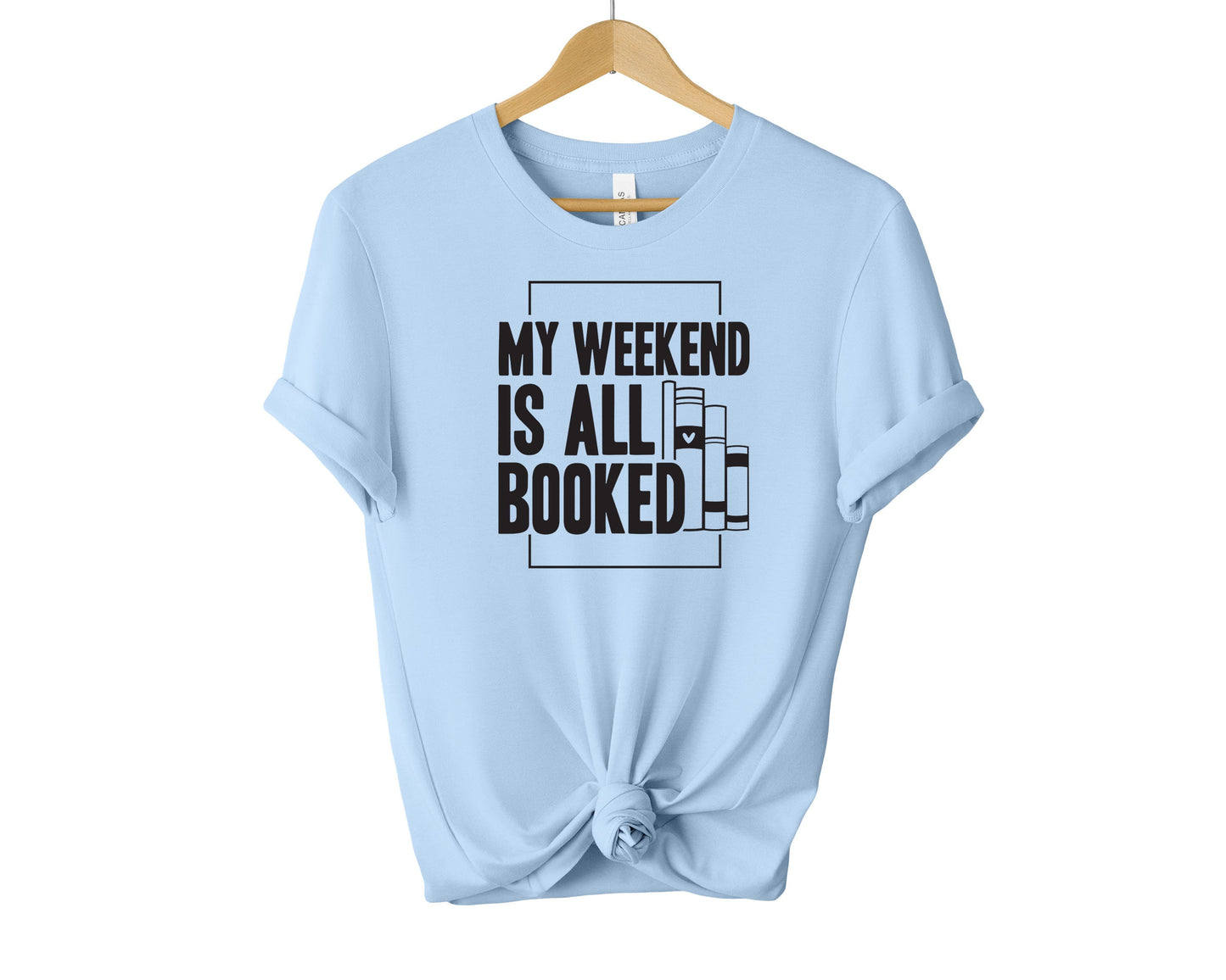 My Weekend Is All Booked T-shirt, Bookish Shirt, Book Lover Shirt, Book Shirt
