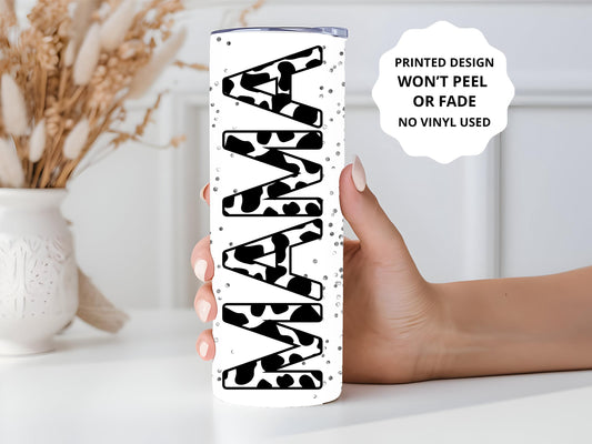 Mama Tumbler, Cow Print Mama Tumbler, Mom Gift, Mama, 20oz Skinny Tumbler with Lid & Straw