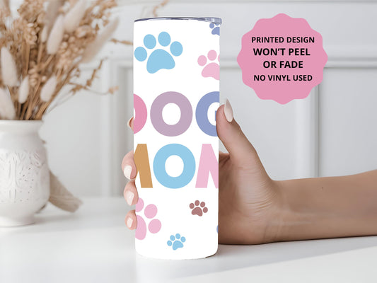 Dog Mom, Dog Mom Tumbler, Dog Mama Gift, 20oz Skinny Tumbler with Lid & Straw