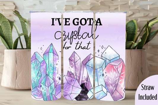 Crystal For That Tumbler, Funny Tumbler, Witchy Gift, Crystal Ball, Witchy,  20oz Skinny Tumbler with Lid & Straw