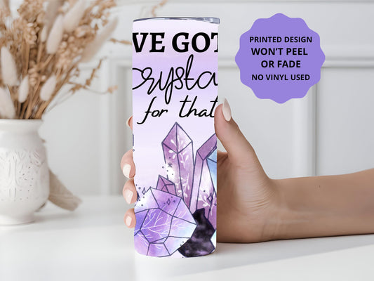 Crystal For That Tumbler, Funny Tumbler, Witchy Gift, Crystal Ball, Witchy,  20oz Skinny Tumbler with Lid & Straw