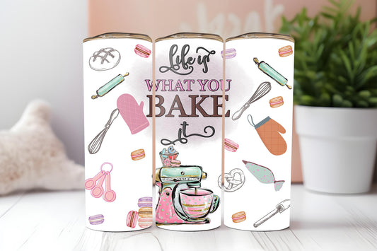 Life is what you bake it 20oz tumbler, Baker Lover tumbler, Baking Tools custom stainless tumbler
