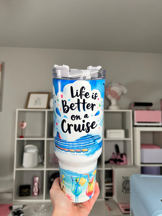 Life is Better on a Cruise 40oz tumbler, Cruise quencher, Beach Life custom tumbler