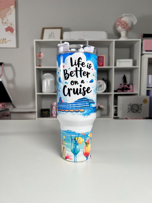 Life is Better on a Cruise 40oz tumbler, Cruise quencher, Beach Life custom tumbler
