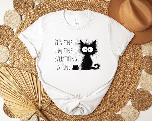 Its Fine Cat T-shirt, Sarcastic Shirt, Funny Shirt, Cute Shirt