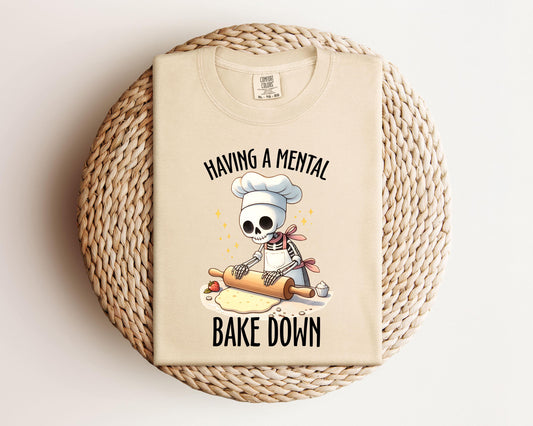 Mental Bake Down T-shirt, Baking Shirt, Baker Shirt, Cute Shirt