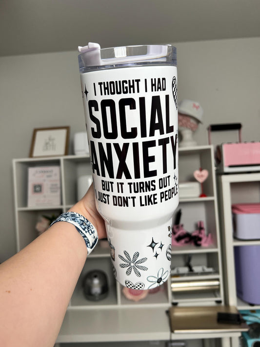 Social Anxiety 40oz tumbler, Funny quencher, Don't Like People custom tumbler